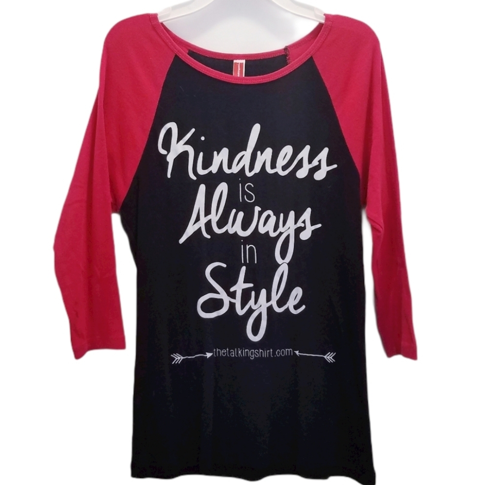 The Talking Shirt Women's Size Medium Top Ragland Tee Kindness Always in Style